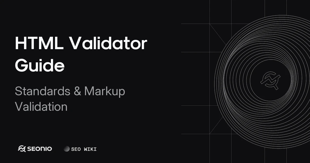 HTML Validator Guide: Standards & Markup Validation | Seonio