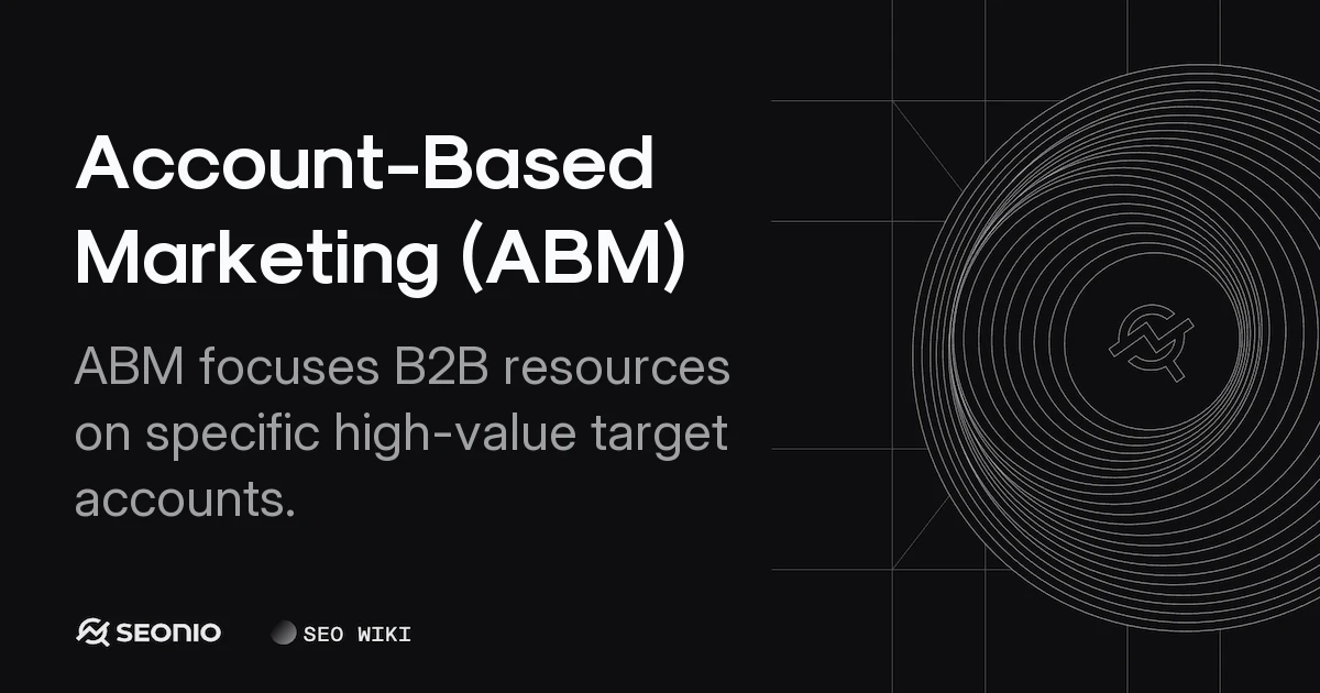 Account-Based Marketing (ABM): Strategy & Principles