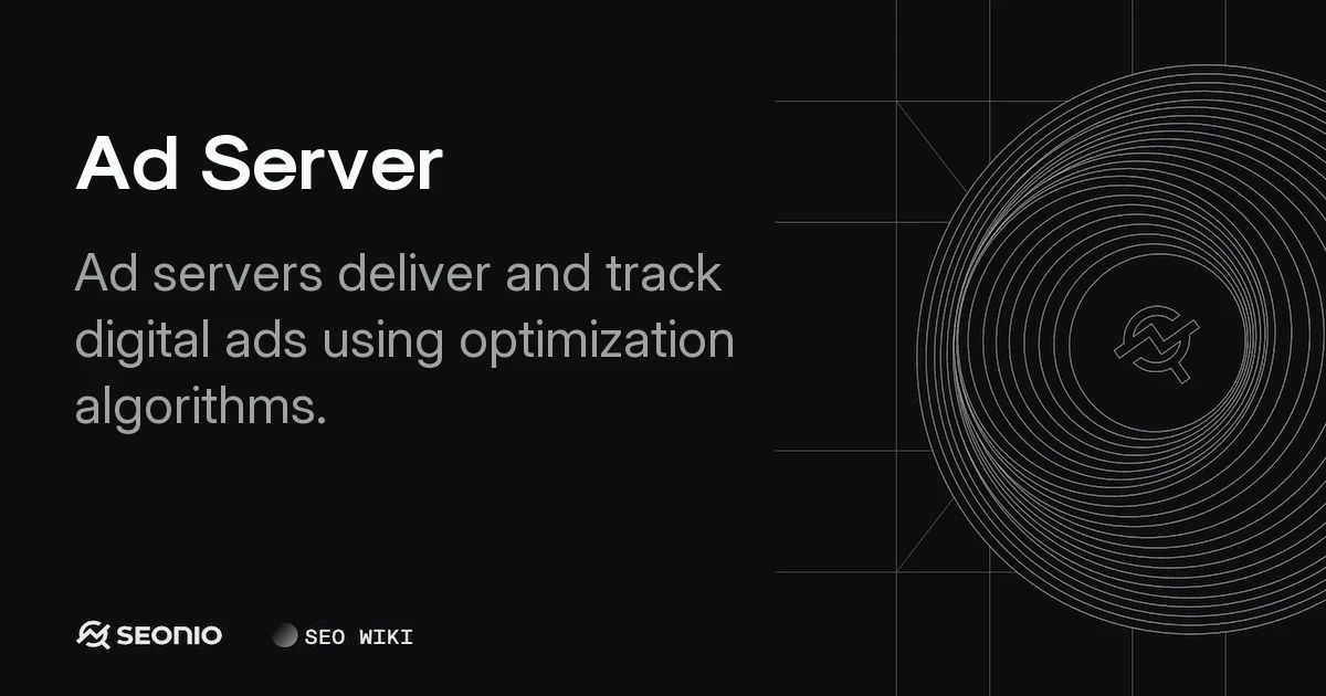 Ad Server Explained: Types, Functions & Best Practices