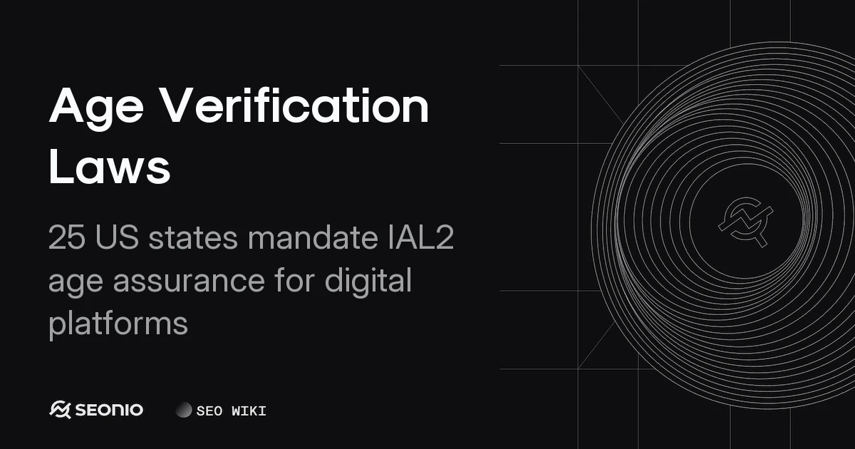Age Verification Laws: Requirements and Compliance