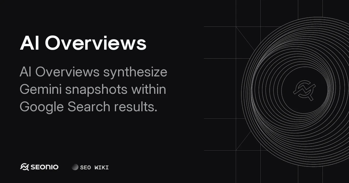 AI Overviews: Google Search Summaries and SEO Guide