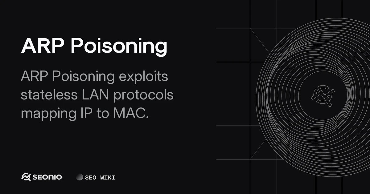 ARP Poisoning: How It Works, Risks & Prevention