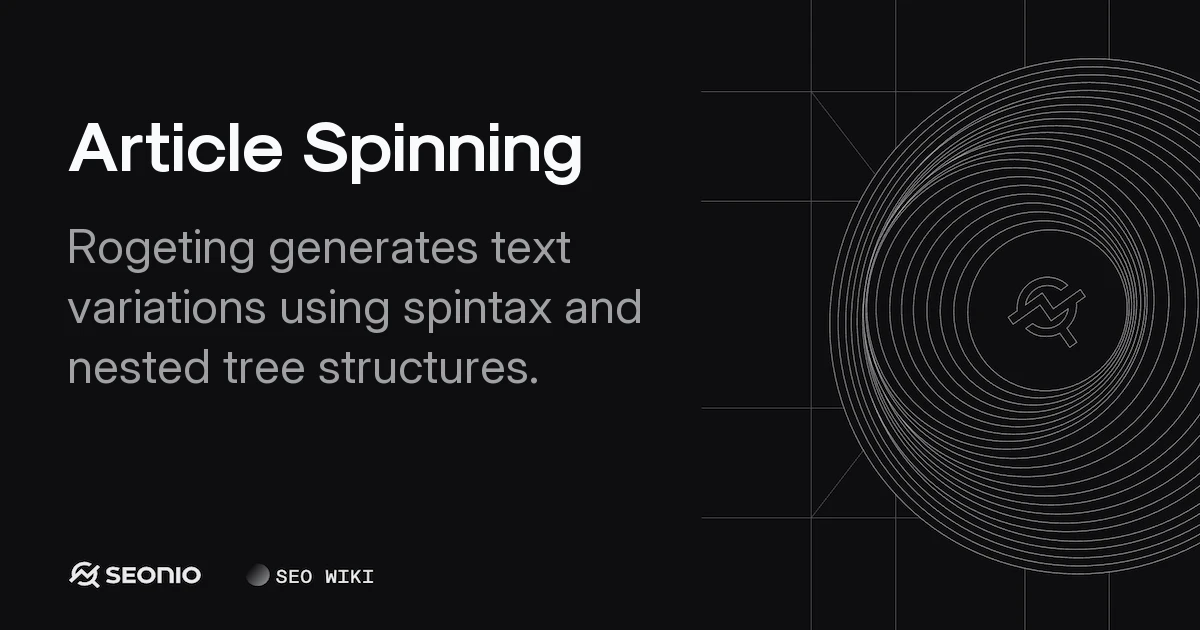 Article Spinning: Definition, Types, and SEO Impact