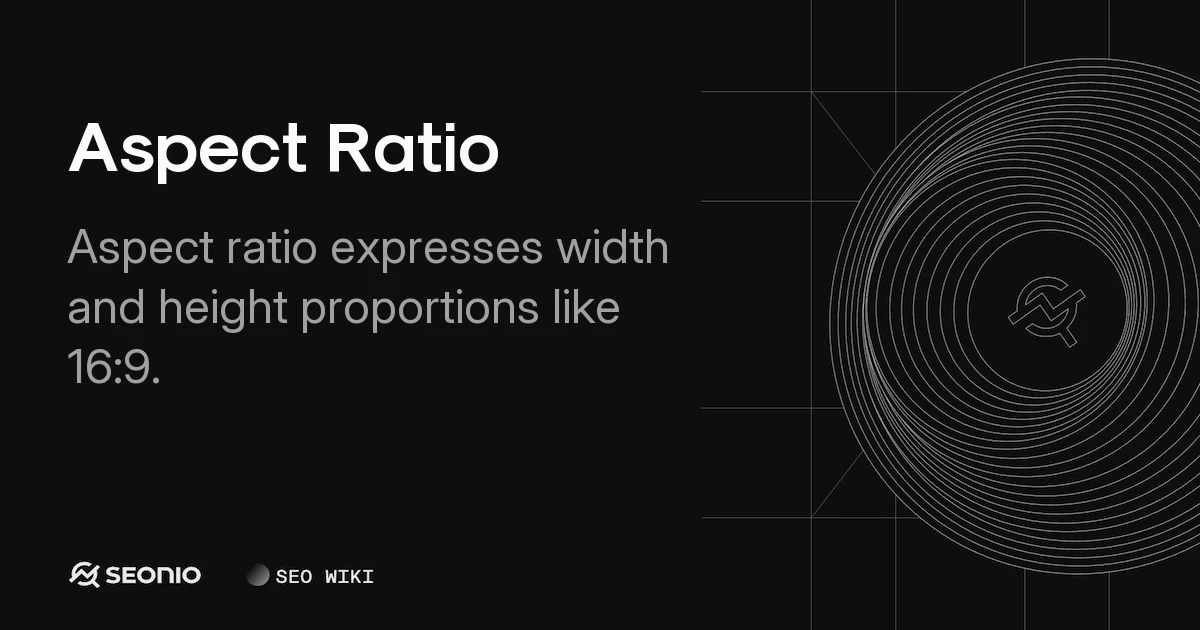 Aspect Ratio: Definition, Types, and Common Standards