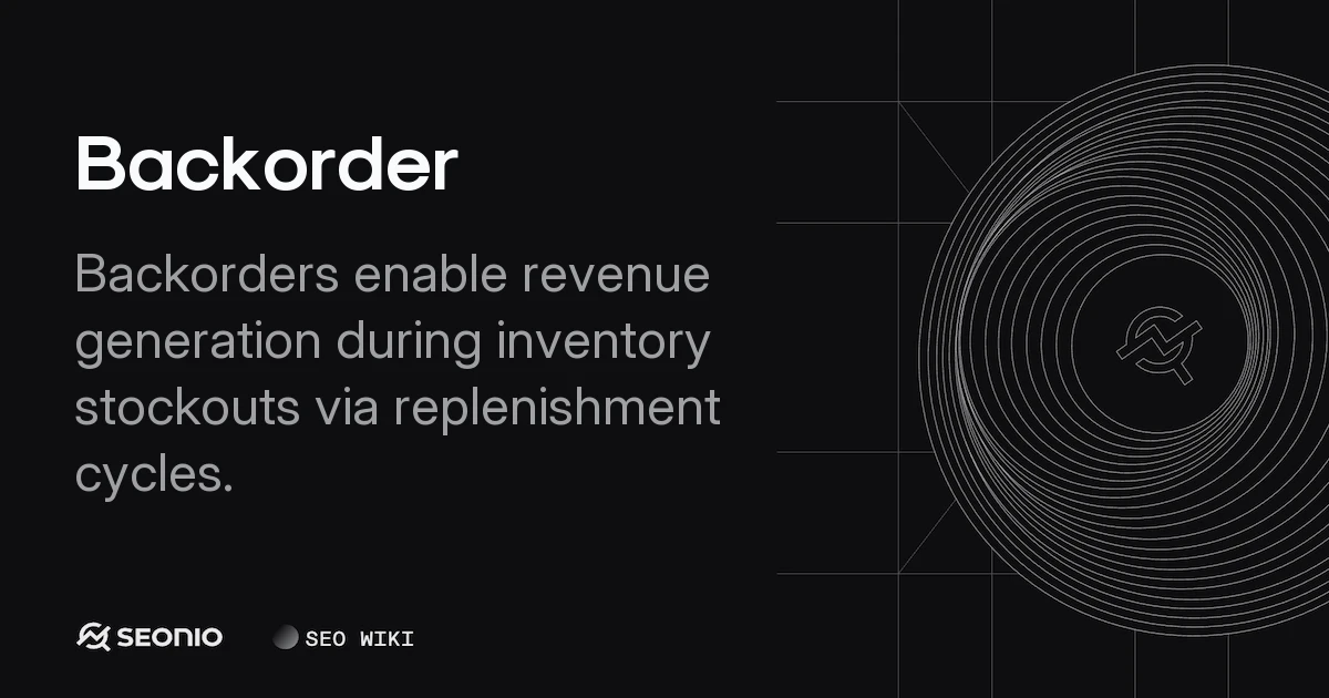 Backorder: Definition, Process, and Best Practices