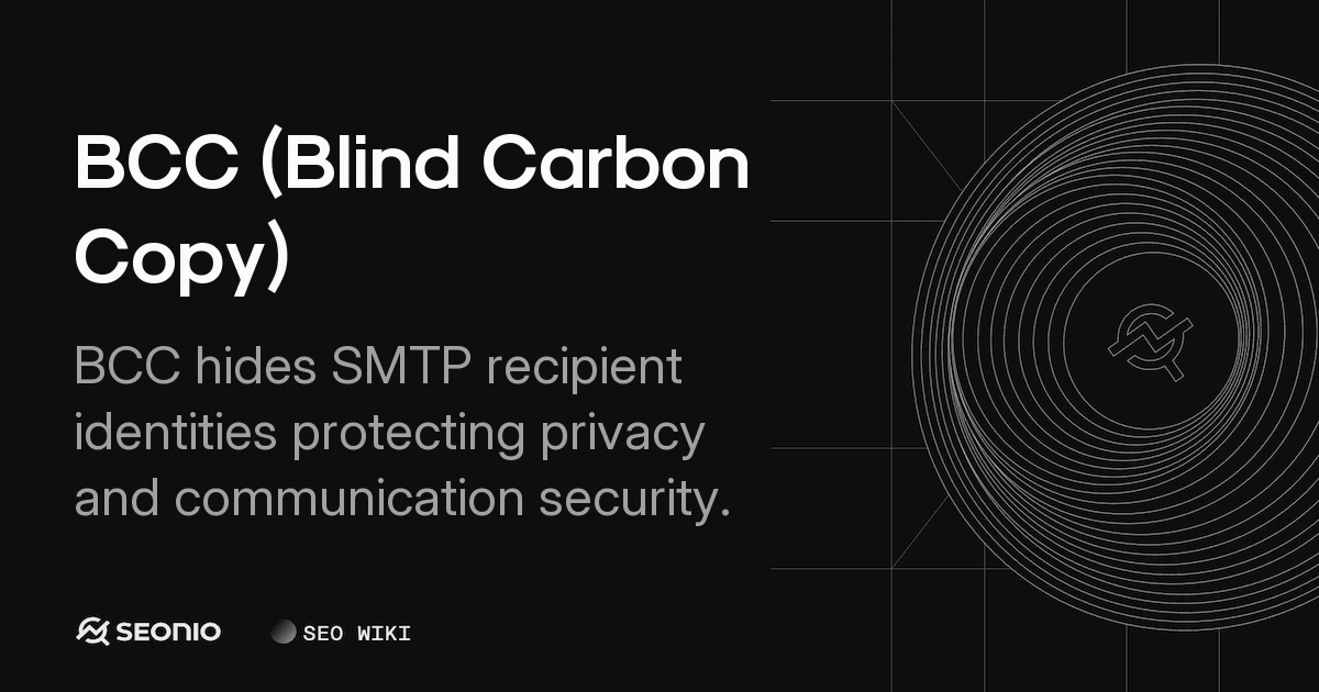 BCC (Blind Carbon Copy): Usage, Ethics & Best Practices