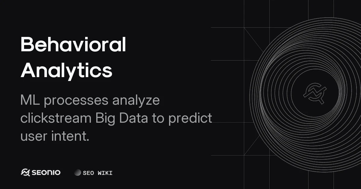 Behavioral Analytics: Definition, Process & Examples