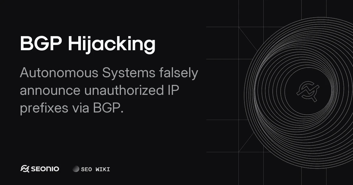 BGP Hijacking: Definition, Mechanisms & Prevention