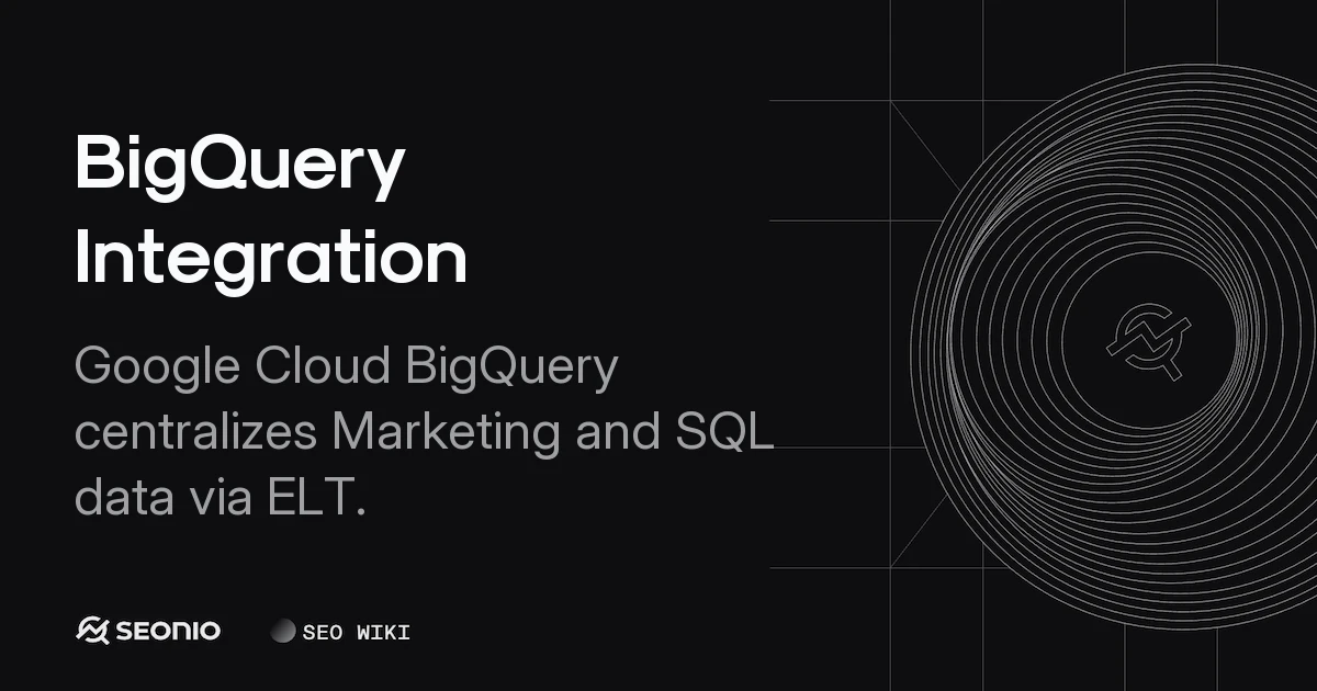 BigQuery Integration Guide: Setup, ELT & Best Practices