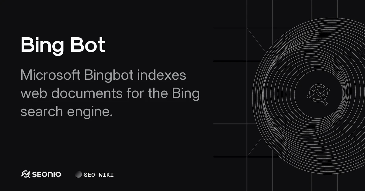 Bing Bot: Microsoft's Web Crawler and Indexing Guide