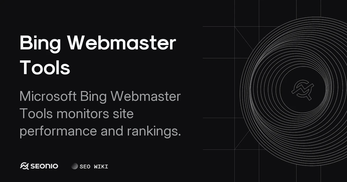 Bing Webmaster Tools: Monitoring and Indexing Guide