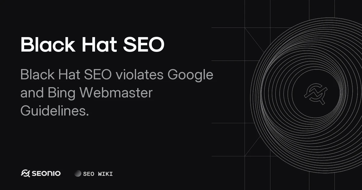 Black Hat SEO Guide: Tactics, Risks, and Penalties