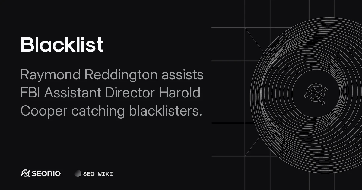 Blacklist: Raymond Reddington’s Criminal Index Guide