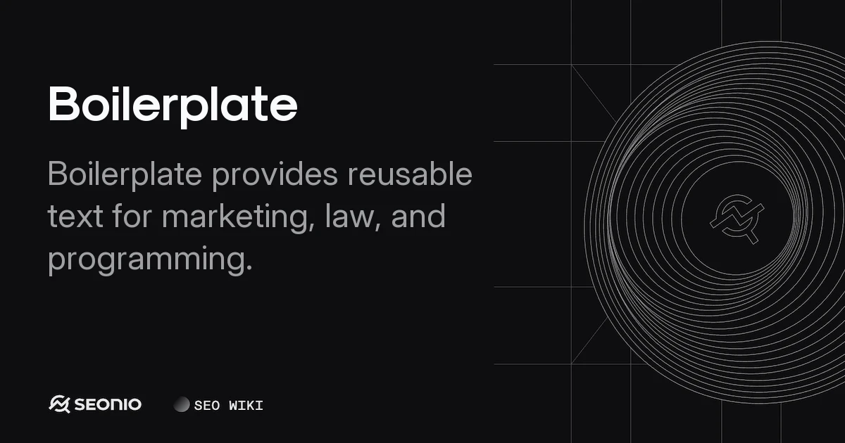Boilerplate: Definition, Types, and Best Practices