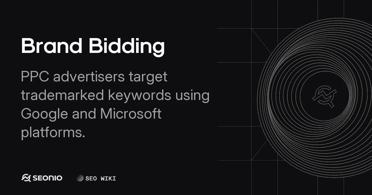 Brand Bidding: Definition, Strategies & Best Practices