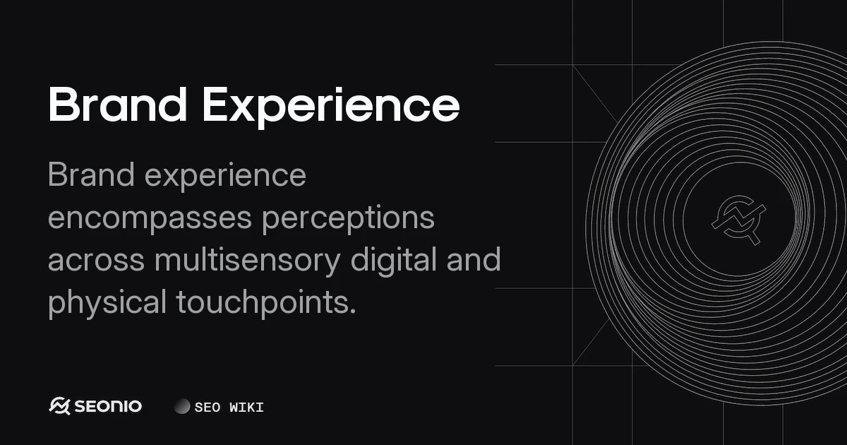 Brand Experience: Definition, Strategy & Best Practices