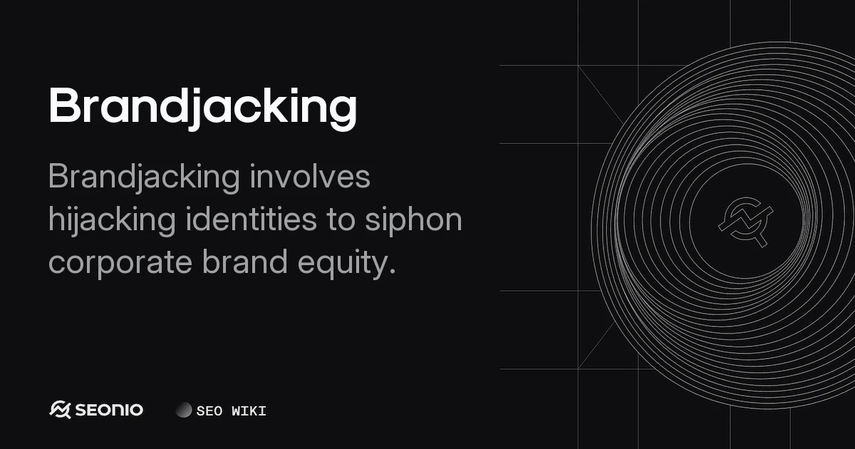 Brandjacking Explained: Definition, Risks & Prevention