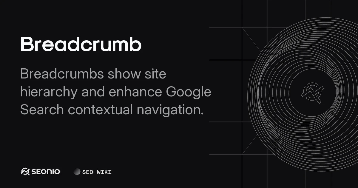 Breadcrumb Markup Guide: Strategy & Implementation