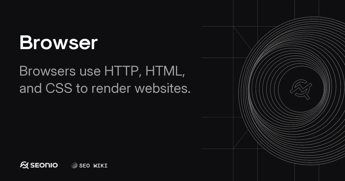 Browser: How Web Browsers Work, Types & Functions