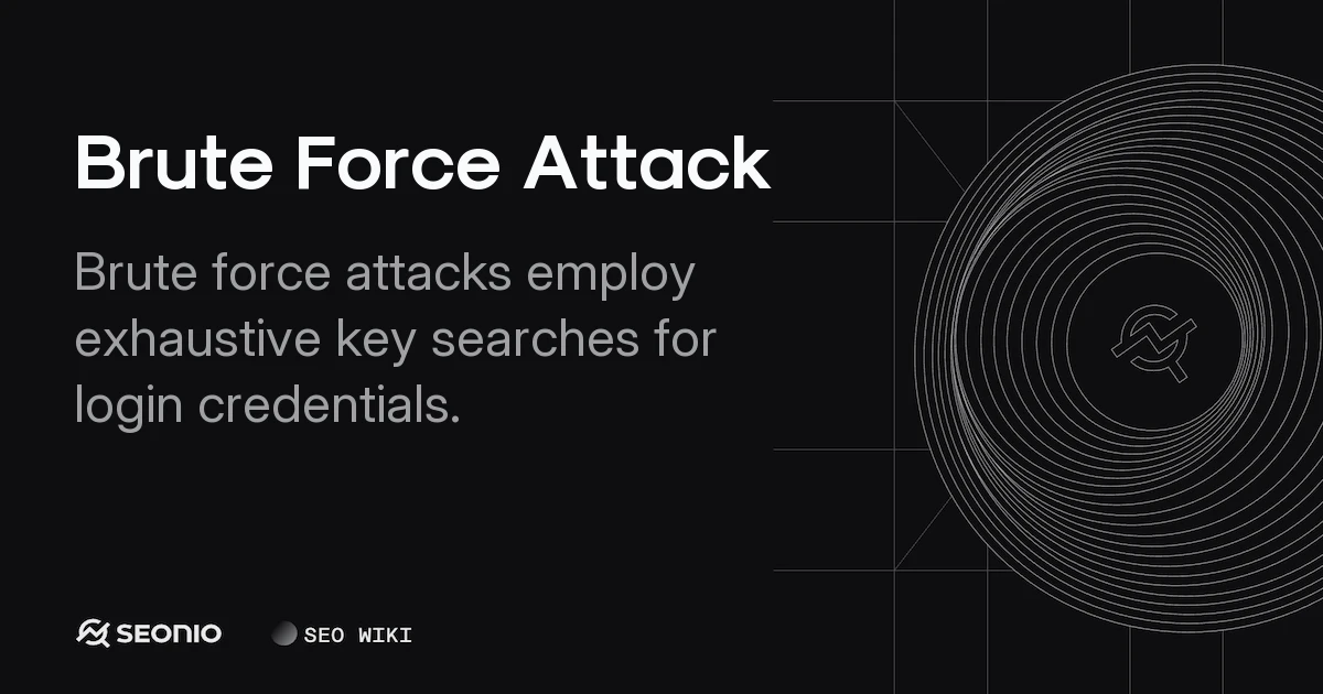 Brute Force Attack: Mechanics, Types, and Prevention