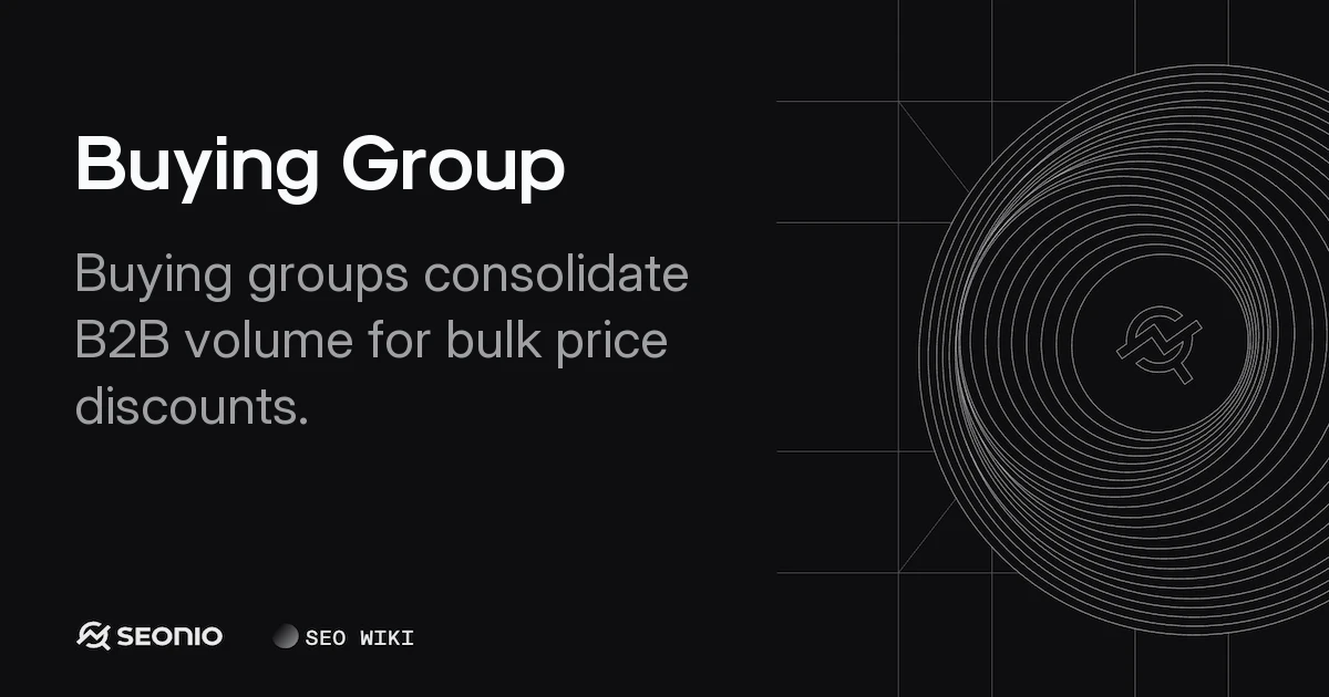 Buying Group: Definition, B2B Roles, and Procurement