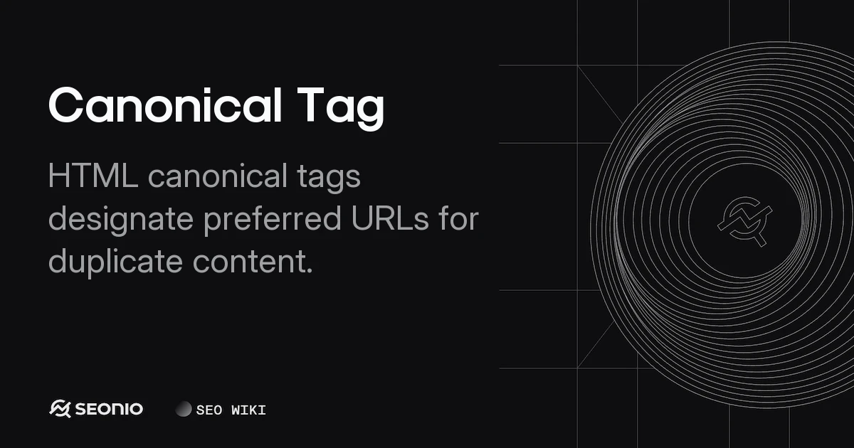 Canonical Tag: Guide to Duplicate Content & Link Equity