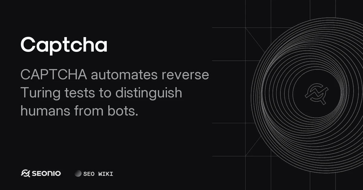 Captcha Explained: Security Evolution, Types, and Usage
