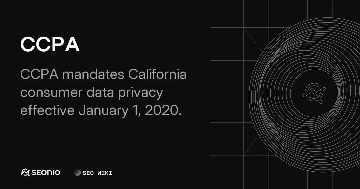 CCPA: California Consumer Privacy Act Guide & Rights