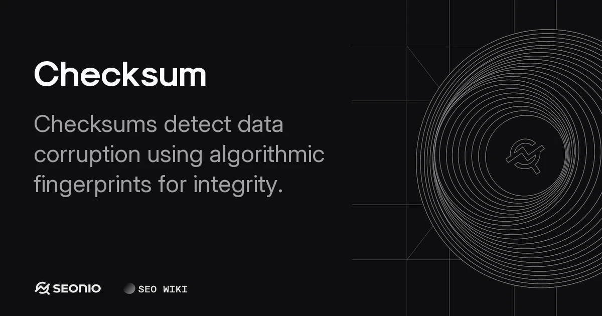 Checksum: Definition, Algorithms, and Data Integrity