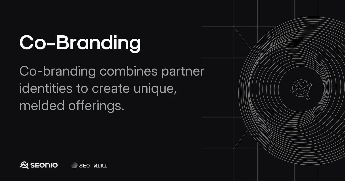 Co-Branding: Definition, Strategies, and Benefits