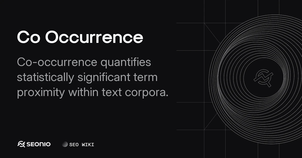 Co Occurrence Explained: Topical Authority & Analysis