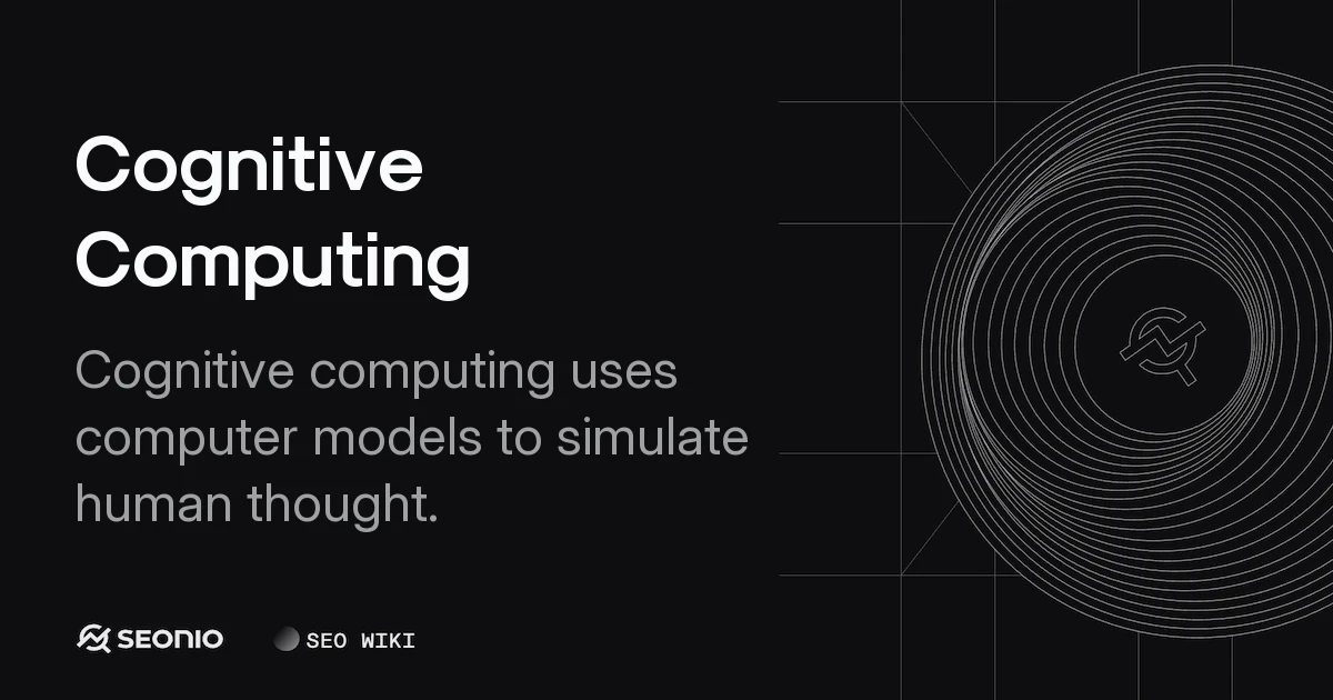 Cognitive Computing: Simulating Human Thought Processes