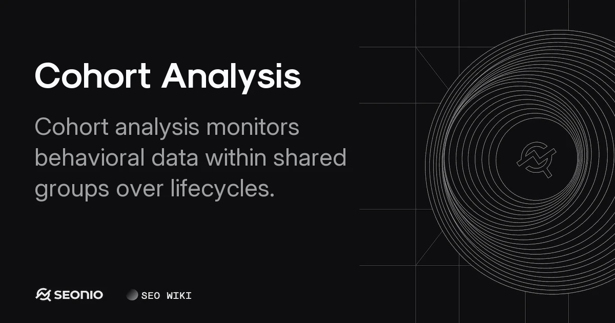 Cohort Analysis: Tracking User Retention & Behavior