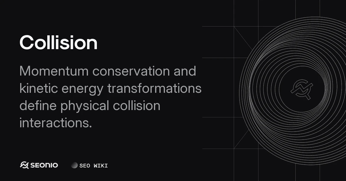 Collision: Physics, Types, and Legal Definitions
