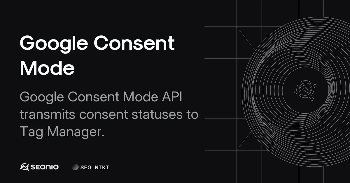 Google Consent Mode: Setup & Implementation Guide