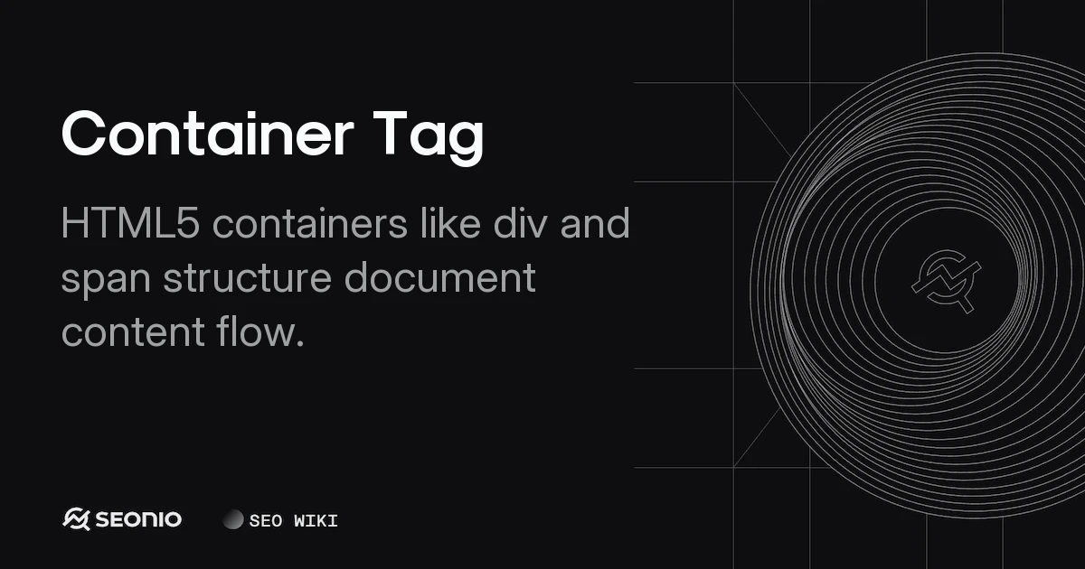 Container Tag Guide: Div, Span & Semantic Elements
