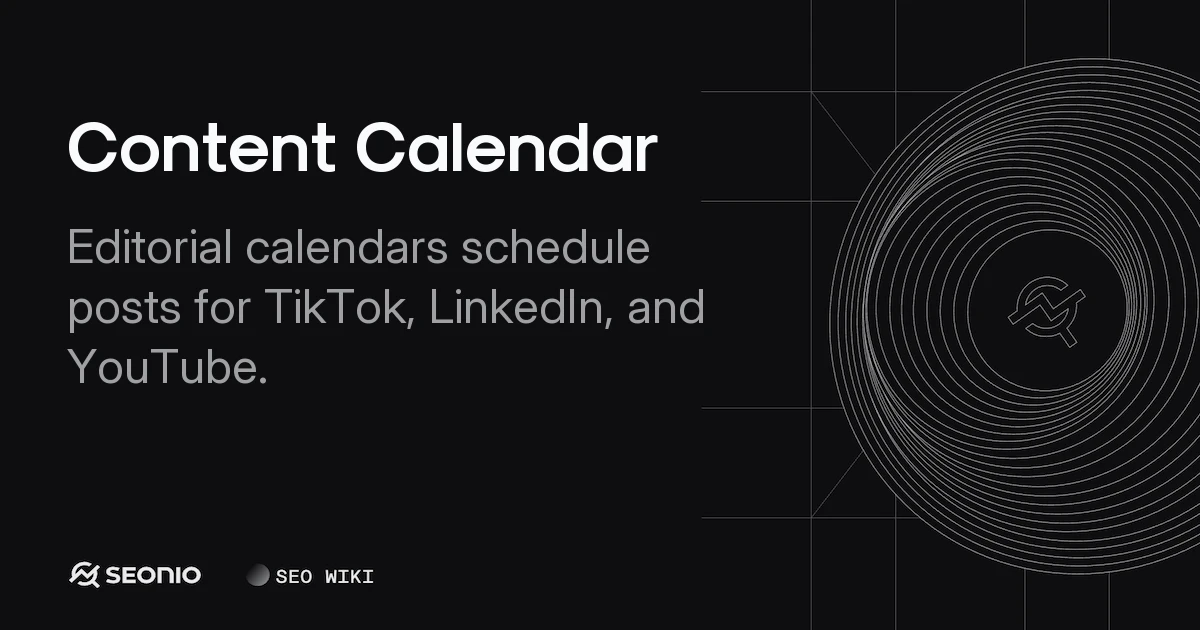 Content Calendar: Definition, Benefits, and Workflow