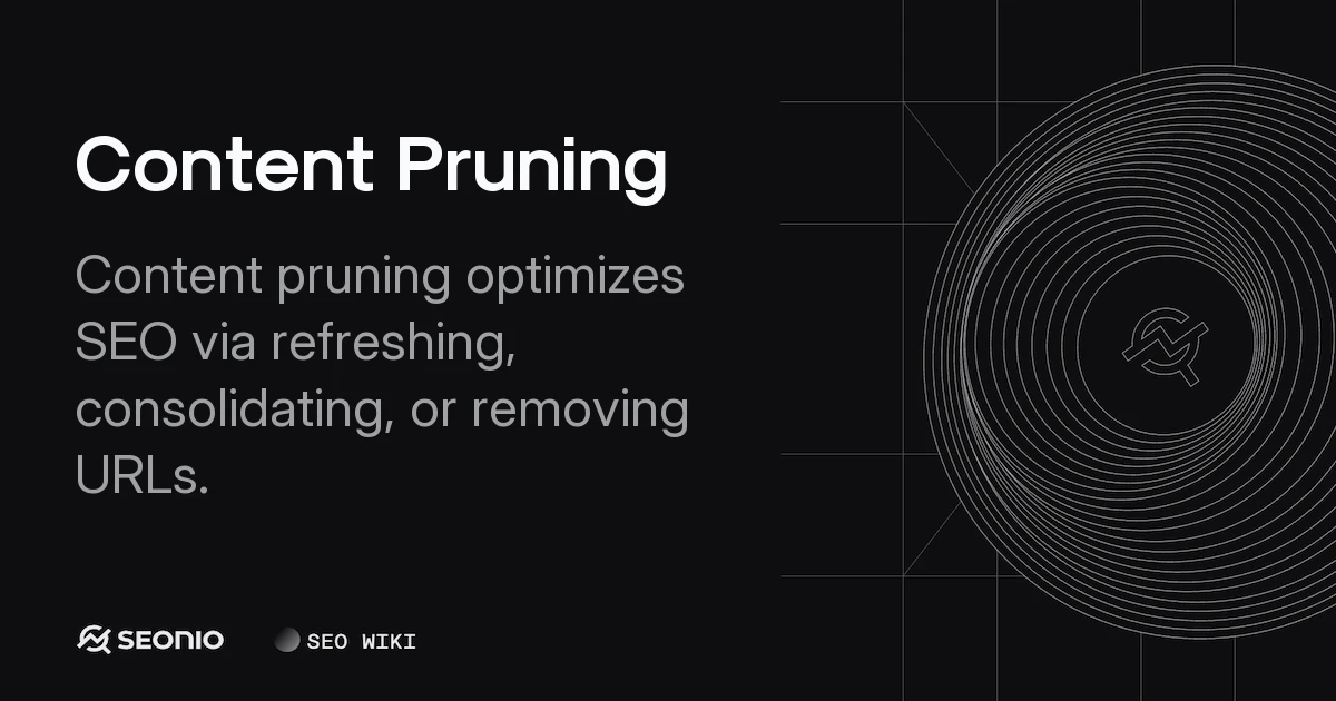 Content Pruning: How to Improve Site Health and SEO