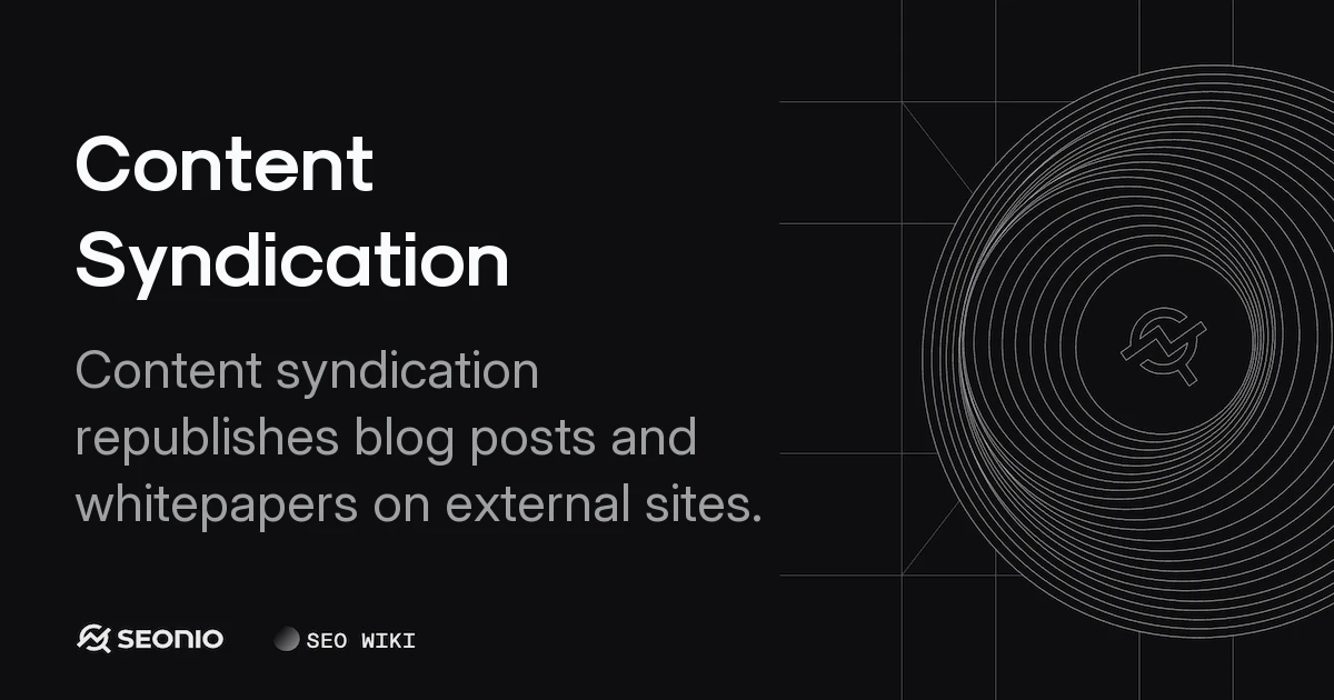 Content Syndication: Strategy, SEO & Best Practices