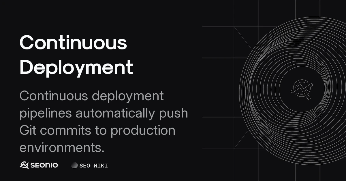 Continuous Deployment: Definition, Process & Benefits