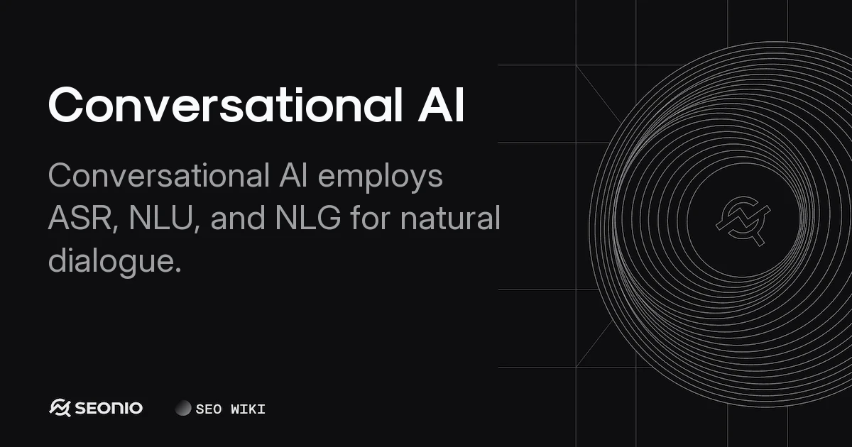 Conversational AI: Architecture, Types, and Usage
