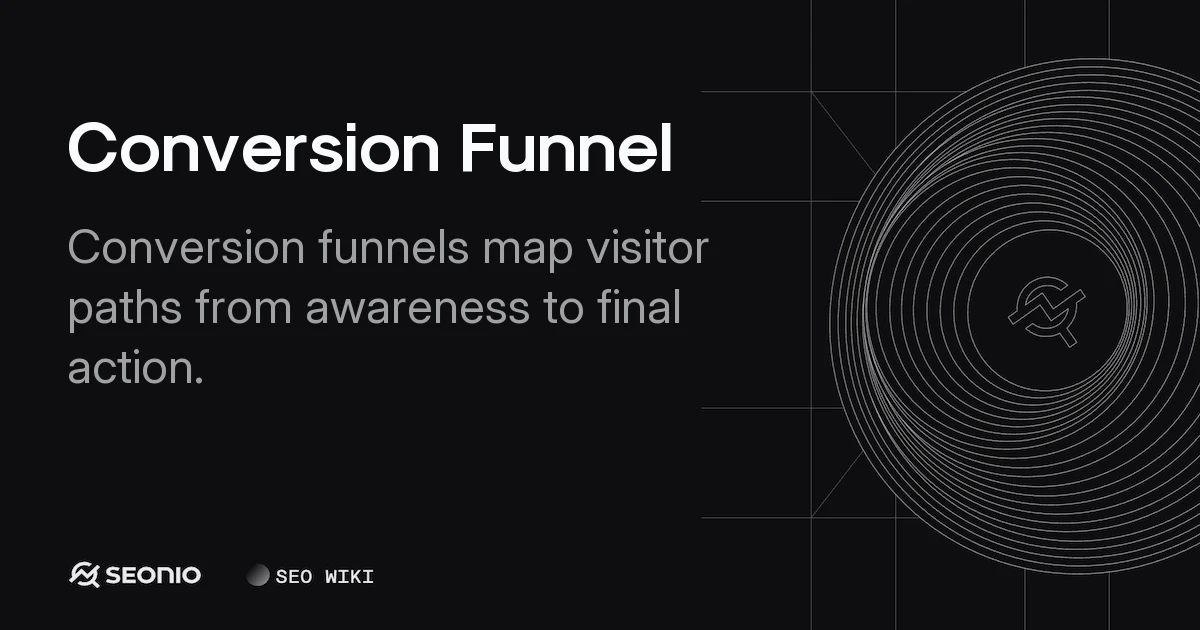 Conversion Funnel: Definition, Stages & Optimization