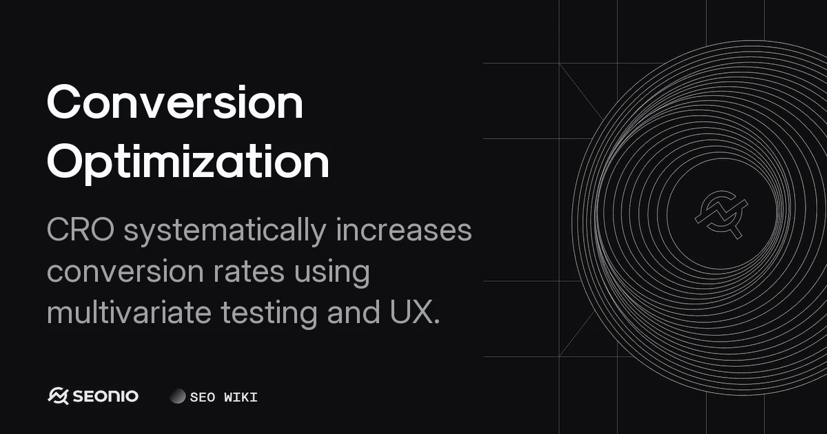Conversion Optimization: Process and Best Practices