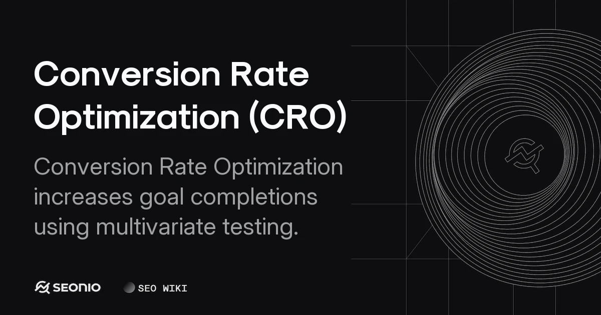 Conversion Rate Optimization (CRO): How It Works