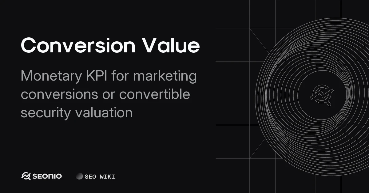 Conversion Value: Definition, Formulas & Wiki Guide