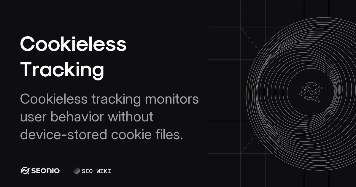 Cookieless Tracking Explained: Privacy & Key Methods