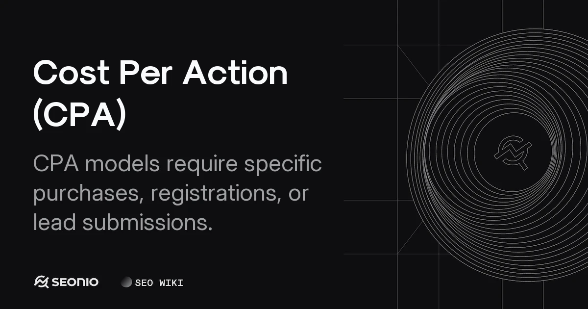 Cost Per Action (CPA): Definition, Formula & Strategy