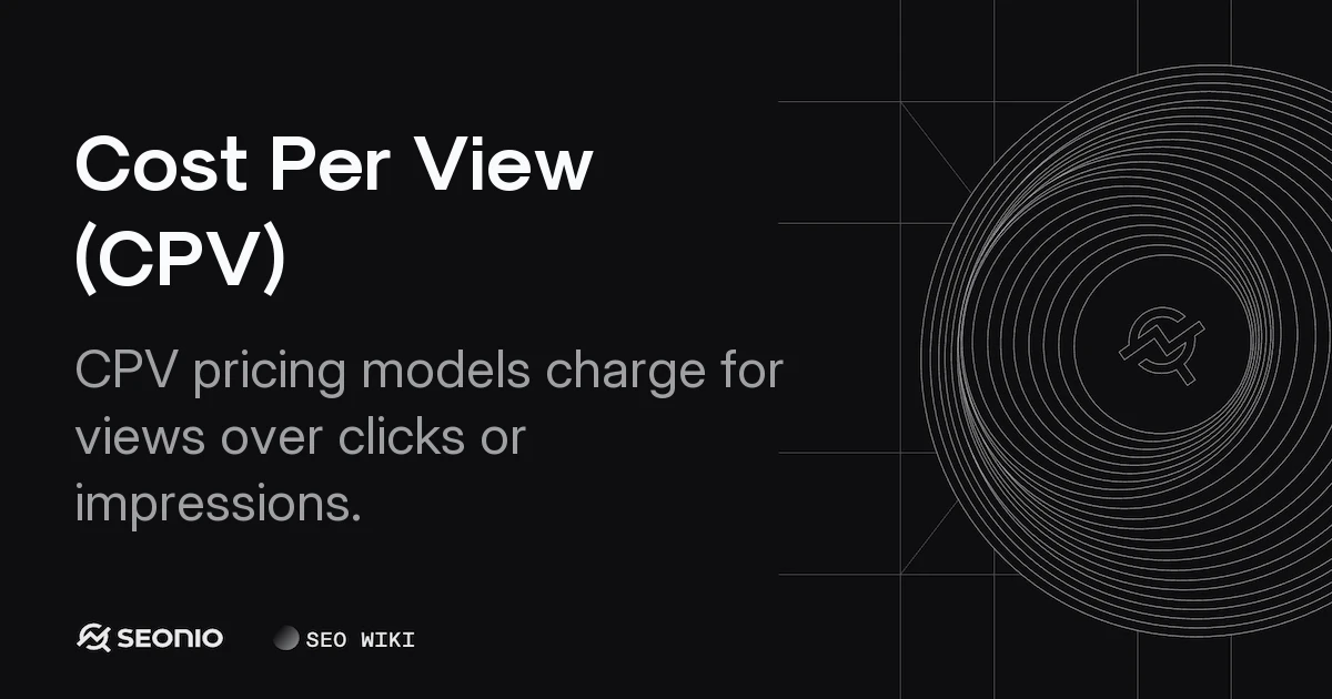 Cost Per View (CPV) Explained: Definition & Formulas