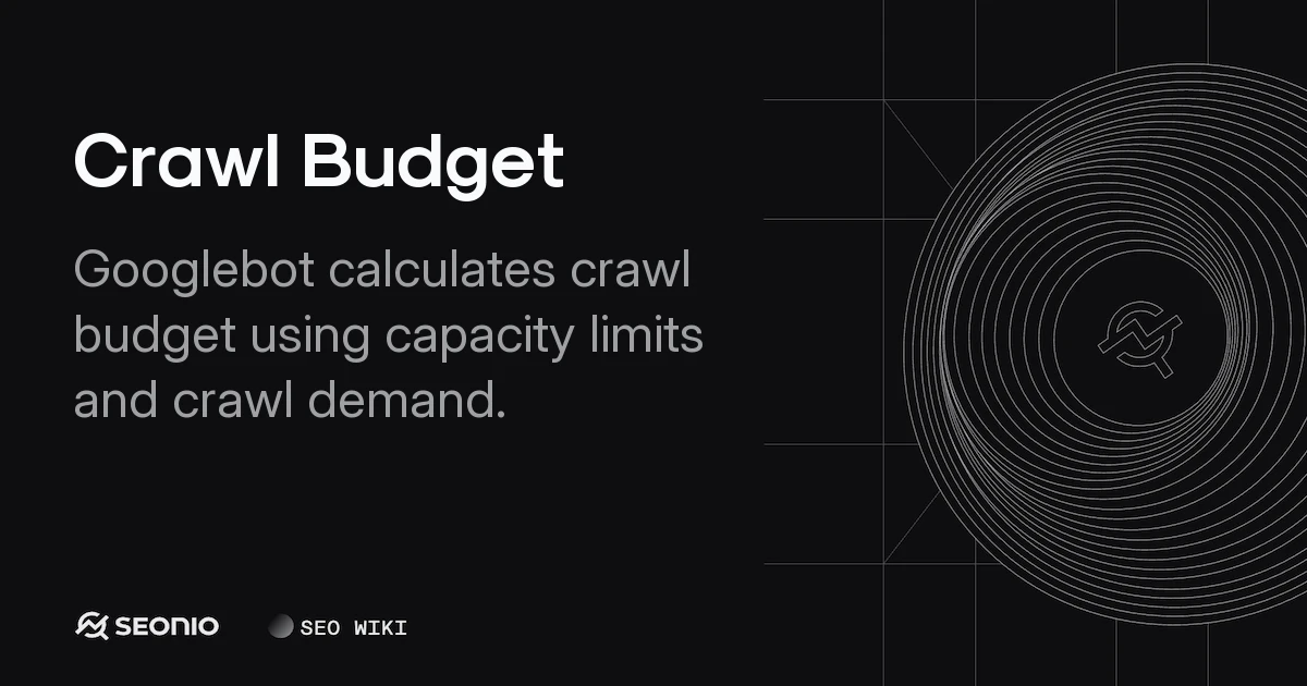 Crawl Budget: Factors, Optimization & Best Practices