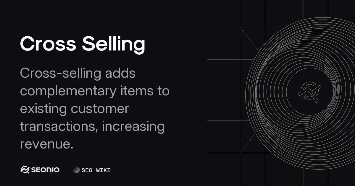Cross Selling Guide: Definition, Strategies & Examples